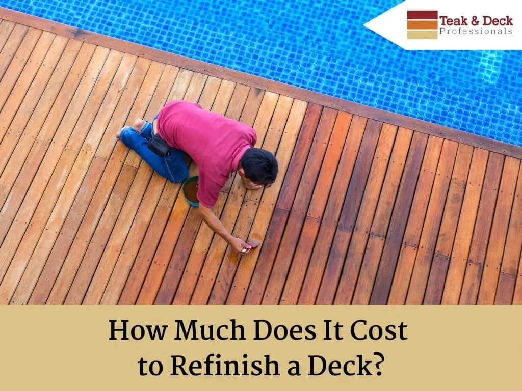 How Much Does It Cost to Refinish a Deck How Much Does It Cost to Refinish a Deck