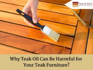 Teak oil harmful for outdoor furniture