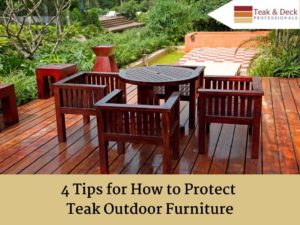 4 tips for how to protect teak outdoor furniture
