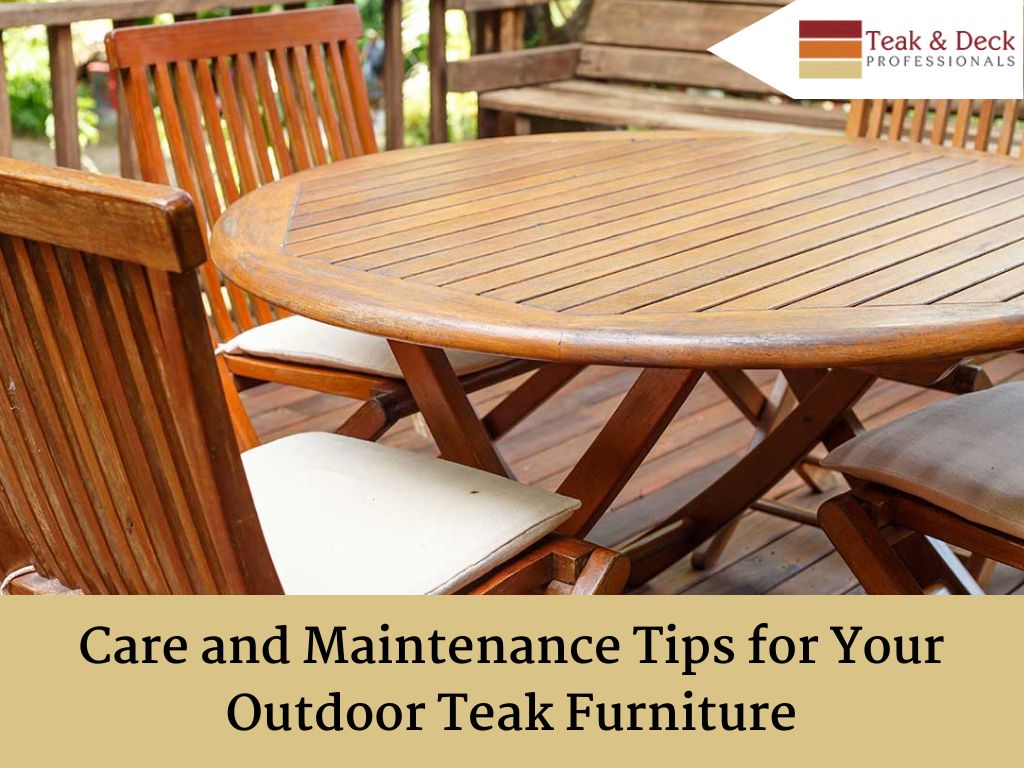 Care and Maintenance Tips for Your Outdoor Teak Furniture