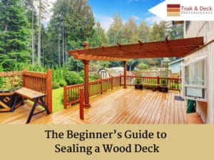 Sealing wood deck beginners guide
