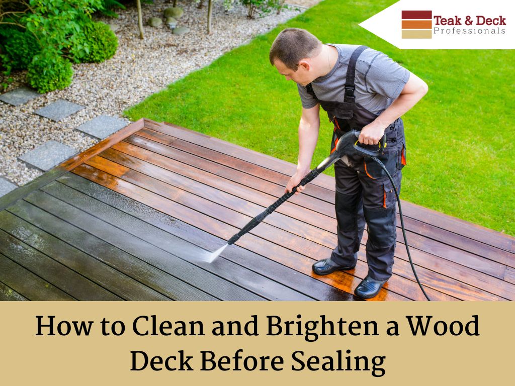 How to Clean and Brighten a Wood Deck Before Sealing
