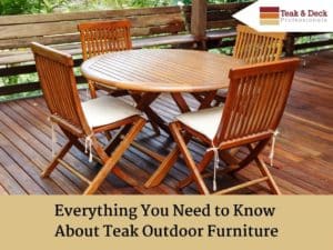 Everything you need to know about teak outdoor furniture