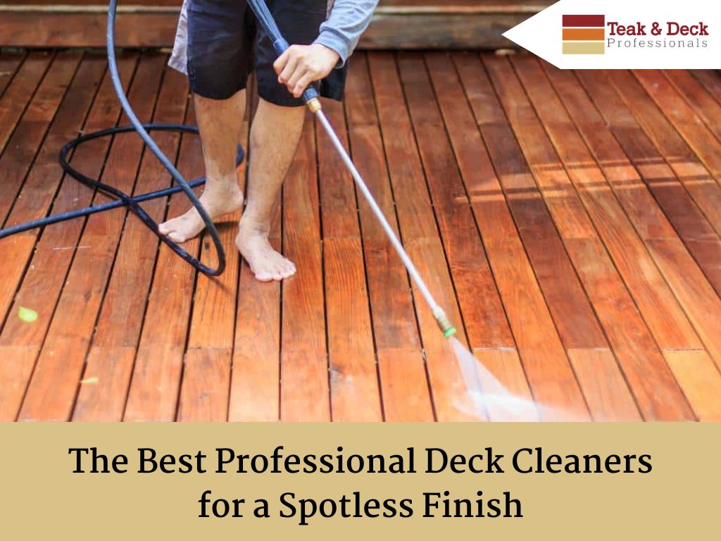 Professional deck cleaners